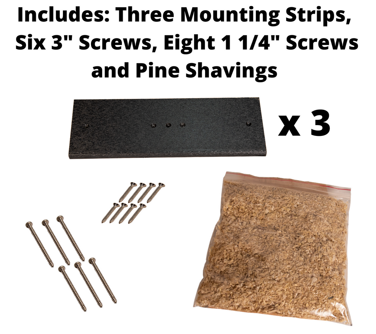 Product shot showing three black mounting strips six 3-inch screws eight 1 1/4-inch screws and a bag of light brown pine shavings