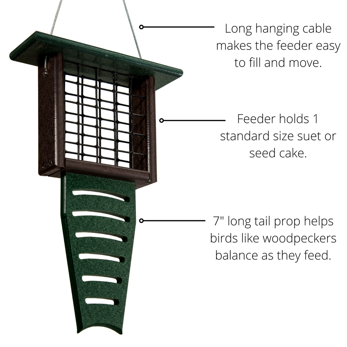 Product shot of a dark-green and brown recycled plastic suet feeder with a seven-inch tail prop a wire hanging loop and a capacity for one standard-size suet or seed cake