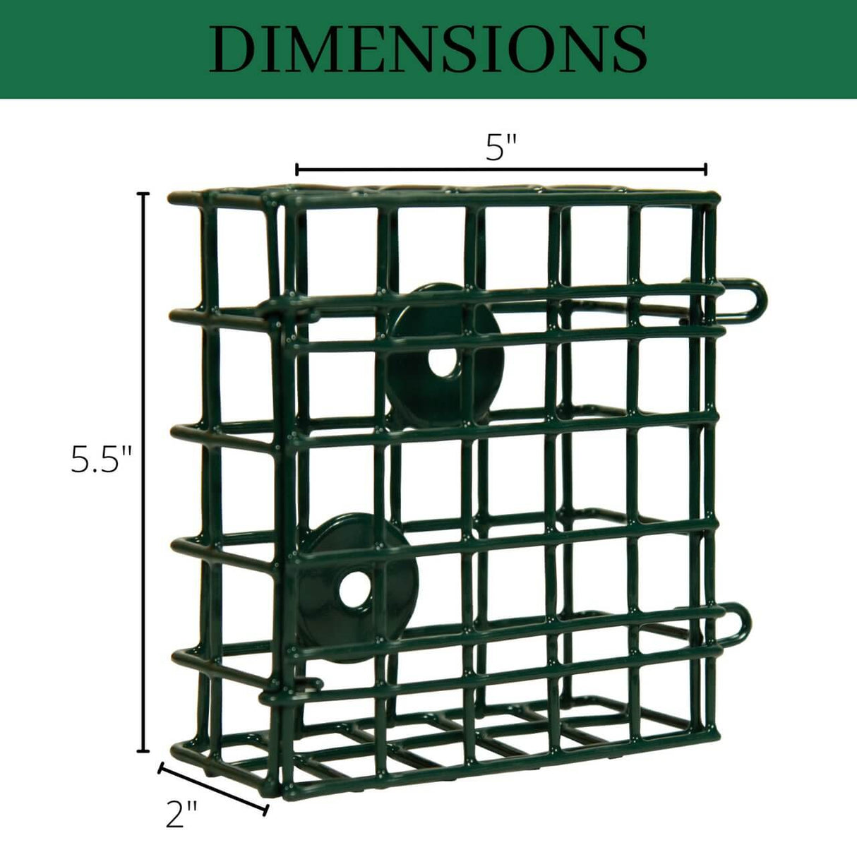 Dimensions of the JCS Wildlife Single Suet Feeder Cage: 5" W x 5.5" H x 2" D, ideal for bird feeding.